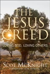 The Jesus Creed: Loving God, Loving Others--15th Anniversary Edition