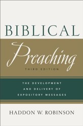 Biblical Preaching: The Development and Delivery of Expository Messages - eBook