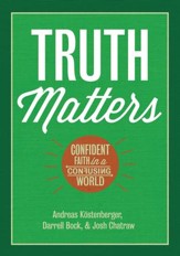 Truth Matters: Confident Faith in a Confusing World - eBook