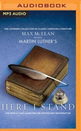 Martin Luther's Here I Stand: The Speech that Launched the Protestant Reformation - unabridged audio book on MP3-CD