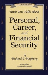 Uncle Eric Talks About Personal, Career, and Financial Security: An Uncle Eric Book, Second Edition