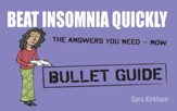 Beat Insomnia Quickly: Bullet Guides / Digital original - eBook