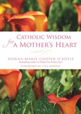 Catholic Wisdom for a Mother's Heart