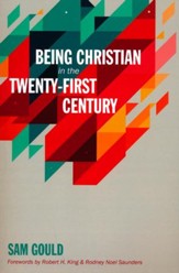 Being Christian in the Twenty-First Century [Paperback]