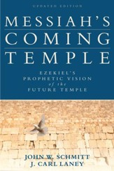 Messiah's Coming Temple, Updated Edition: Ezekiel's Prophetic Vision of the Future Temple - eBook