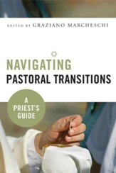 Navigating Pastoral Transitions: A Priest's Guide - eBook
