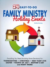 24 Easy-To-Do Family Ministry Holiday Events with Follow Up Home Devotional