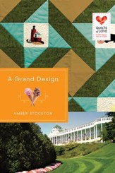 A Grand Design: Quilts of Love Series - eBook