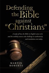 Defending the Bible against Christians