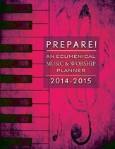 Prepare! 2014-2015: An Ecumenical Music & Worship Planner - eBook