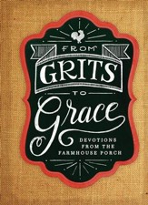 From Grits to Grace: Devotions from the Farmhouse Porch