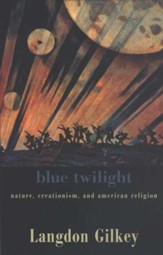 Blue Twilight:   Nature, Creationism, and American Religion