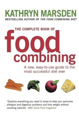 The Complete Book of Food Combining: A New, Easy-to-use Guide to the Most Successful Diet Ever / Digital original - eBook