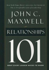 Relationships 101, Hardcover What Every Leader Needs to Know
