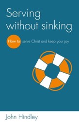 Serving without sinking: How to serve Christ and keep your joy - eBook