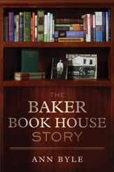Baker Book House Story, The - eBook