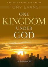 One Kingdom Under God: Embracing God's Rule, Authority and Power / New edition - eBook