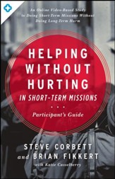 Helping Without Hurting in Short-Term Missions: Participant's Guide / New edition - eBook