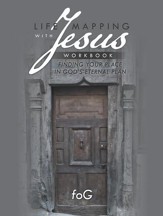 Life Mapping with Jesus Workbook: Finding Your Place in Gods Eternal Plan - eBook