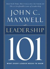 Leadership 101, What Every Leader Needs to Know