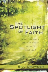 The Spotlight of Faith: What It Means to Walk with God - eBook