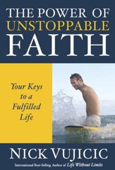 The Power of Unstoppable Faith: Your Keys to a Fulfilled Life - eBook