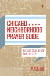 Chicago Neighborhood Prayer Guide: Seeking God's Peace For the City - eBook