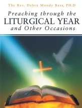 Preaching through the Liturgical Year and Other Occasions - eBook