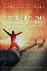 Redemption: God's Power to Reach the Least, the Last, and the Lost - eBook