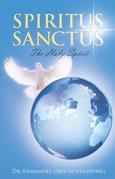 Spiritus Sanctus: The Holy Spirit - eBook