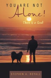 You Are Not Alone!: There Is a God! - eBook