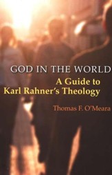 God in the World: A Guide to Karl Rahner's Theology
