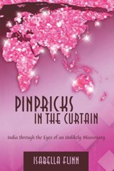 Pinpricks in the Curtain: India Through the Eyes of an Unlikely Missionary - eBook