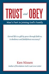 Trust and Obey: Mans Part in Joining Gods Family - eBook