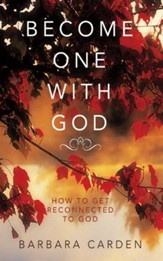 BECOME ONE WITH GOD: How to Get Reconnected to God - eBook