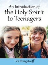 An Introduction of the Holy Spirit to Teenagers - eBook