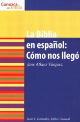 La Biblia en español: Cómo nos Llegó   (The Bible in Spanish)