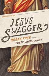 Jesus Swagger: Break Free from Poser Christianity - eBook