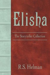 Elisha: The Storyteller Collection - eBook