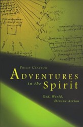 Adventures in the Spirit: New Forays in Philosophical Theology