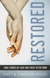 Restored: True Stories of Love and Trust After Porn