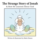 The Strange Story of Jonah: & How He Learned About God - eBook