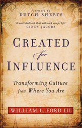 Created for Influence: Transforming Culture from Where You Are / Revised - eBook
