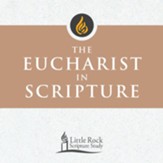 The Eucharist in Scripture