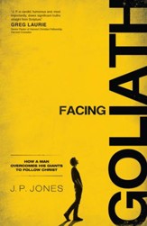 Facing Goliath: How a Man Overcomes His Giants to Follow Christ - eBook