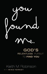 You Found Me: God's Relentless Pursuit to Find You - eBook