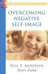 Overcoming Negative Self-Image (The Victory Over the Darkness Series) - eBook