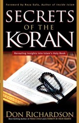 Secrets of the Koran: Revealing Insight into Islam's Holy Book - eBook