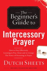 Beginner's Guide to Intercessory Prayer, The - eBook