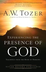 Experiencing the Presence of God: Teachings From the Book of Hebrews - eBook